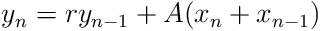 y_{n}=ry_{n-1}+A(x_{n}+x_{n-1})
