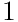 1