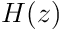 H(z)