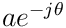 ae^{-j\theta}