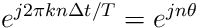 e^{j2\pi kn\Delta t/T}=e^{jn\theta}