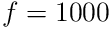 f=1000