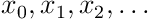 x_{0},x_{1},x_{2},\ldots