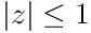 |z|\leq 1