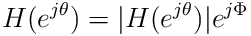 H(e^{j\theta})=|H(e^{j\theta})|e^{j\Phi}